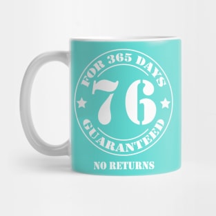 Birthday 76 for 365 Days Guaranteed Mug